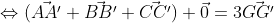 \Leftrightarrow (\vec{AA'}+\vec{BB'}+\vec{CC'}) + \vec{0}= 3\vec{GG'}