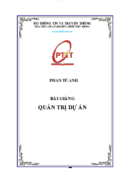 Bài giảng chi tiết môn Quản trị dự án | Học viện Công nghệ Bưu chính Viễn thông