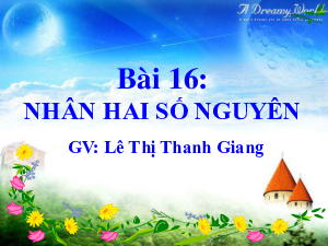 Bài 16. Phép nhân số nguyên | Bài giảng PowerPoint Toán 6 | Kết nối tri thức