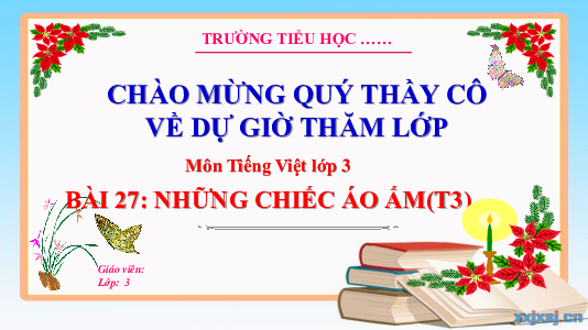 Bài 27: Những chiếc áo ấm (Tiết 3) | Bài giảng PowerPoint Tiếng Việt 3 | Kết nối tri thức
