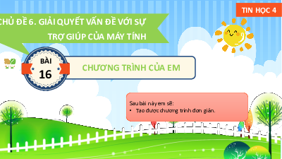 Bài giảng điện tử môn Tin học 4 | Bài 16: Chương trình của em | Kết nối tri thức