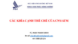Chương 2 CNS - Cac khia canh the che cua CNS-ATM