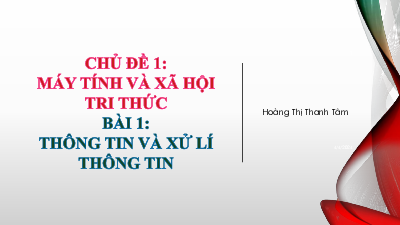 Bài 1: Thôn tin và xử lí thông tin | Bài giảng PowerPoint môn Tin học 10 | Kết nối tri thức với cuộc sống