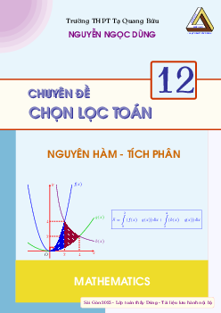 Chuyên đề chọn lọc nguyên hàm, tích phân và ứng dụng – Nguyễn Ngọc Dũng Toán 12