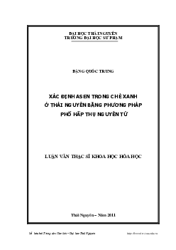 Xác định Asen trong chè xanh Thái Nguyên bằng phương pháp phổ hấp thụ nguyên tử | Luận văn thạc sĩ khoa học Hóa học