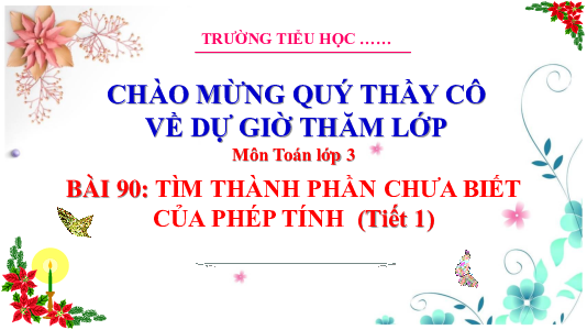 Bài 90: Tìm thành phần chưa biết của phép tính - Tiết 1 | Bài giảng PowerPoint Toán 3 | Cánh Diều