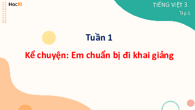 Tuần 1 - Kể chuyện: Em chuẩn bị đi khai giảng (Tiết 4) | Bài giảng PowerPoint Tiếng Việt 3 | Cánh Diều