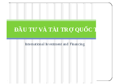 Bài giảng kinh tế vĩ mô chương V: Đầu tư và tài trợ quốc tế