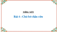 Giáo án điện tử Tiếng việt 1 bài 4 Chân trời sáng tạo : Chú bé chăn cừu