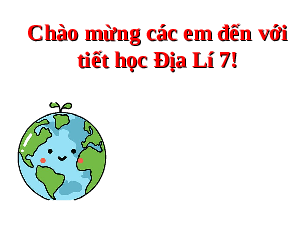 Bài giảng điện tử môn Địa Lí 7 Bài 13: Phát kiến ra châu Mỹ, vị trí địa lí và phạm vi châu Mỹ | Chân trời sáng tạo