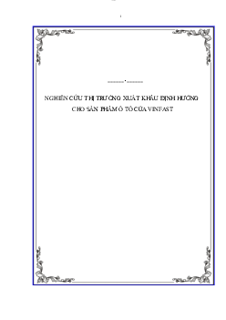 Tiểu luận "Nghiên cứu chào trường xuất khẩu định hướng cho sản phẩm ô tô của Vinfast"