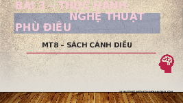 Giáo án điện tử Mĩ Thuật 8 Bài 3 Cánh diều: Thực hành nghệ thuật phù điêu