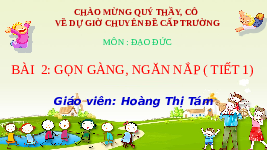 Giáo án điện tử Đạo đức 1 Bài 2 Cánh diều: Gọn gàng, ngăn nắp