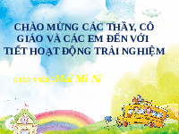 Giáo án điện tử Hoạt động trải nghiệm 1 chủ đề 7 Vì sự bình đẳng: Thân thiện với hàng xóm