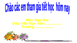 Giáo án điện tử Đạo Đức 1 Bài 18 Kết nối tri thức: Tự giác tham gia các hoạt động ở trường