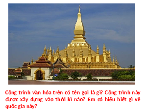 Giáo án điện tử Lịch Sử 7 KNTT - Bài 7(Tiết 15,16,17)  Kết Nối Tri Thức: Các Vương quốc Lào.