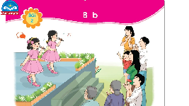 Giáo án điện tử Tiếng việt 1 bài 2 Chân trời sáng tạo: Học vần: B, b