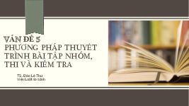 Bài giảng về Phương pháp thuyết trình, bài tập nhóm, thi và kiểm tra môn Nghề Luật | Trường Đại học Luật Hà Nội