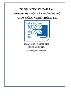 Đồ án môn học Hệ cơ sở dữ liệu đề tài "Quản lý thư viện" | Đại học Xây dựng Hà Nội
