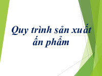 Bài giảng Quy trình sản xuất ấn phẩm môn Công nghệ in | Trường Đại học Sư phạm Kỹ thuật Thành phố Hồ Chí Minh