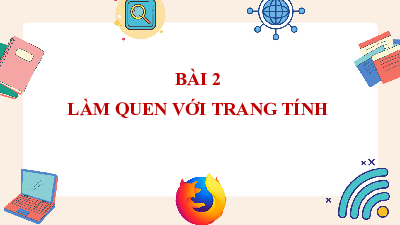 Bài giảng điện tử môn Tin học 7 Chủ Đề E Bài 2: Làm quen với trang tính | Cánh diều