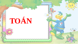 Giáo án điện tử Toán 1 Chương 1 Cánh diều: Các số 4,5,6