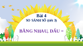 Giáo án điện tử Toán 1 Chủ Đề 1 Bài 4 Kết nối tri thức: So sánh số