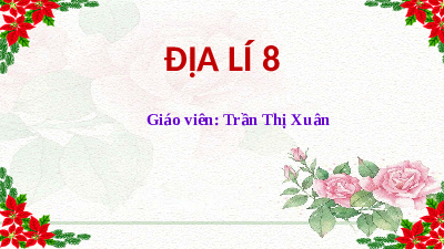 Bài giảng điện tử Địa lí 8 Bài 2 Chân trời sáng tạo : Bài 2: đặc điểm địa hình
