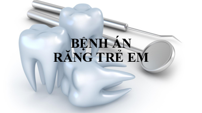 Bệnh án Răng trẻ em | PDF