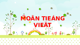 Giáo án điện tử Tiếng việt 1 bài 1 Chân trời sáng tạo : Mít học vẽ tranh