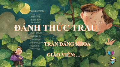 Bài 5 - Đánh thức trầu | Bài giảng PowerPoint Ngữ Văn 6 | Chân trời sáng tạo