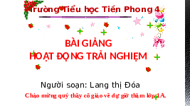 Giáo án điện tử Hoạt Động Trải Nghiệm 1 Bài 9 Kết nối tri thức: Phòng chống bắt nạt