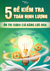 Đề kiểm tra Toán định lượng ôn thi đánh giá năng lực HSA