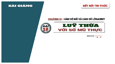 Giáo án điện tử Toán 11 Bài 18 Kết nối tri thức: Lũy thừa với số mũ thực