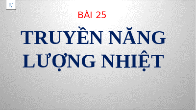 Giáo án điện tử Khoa học tự nhiên 8 Bài 25 Cánh diều: Truyền năng lượng nhiệt