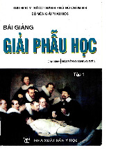 Bài giảng Giải Phẫu Học Tập 1 - Nguyễn Quang Quyền | Đại học Y dược Thành phố Hồ Chí Minh