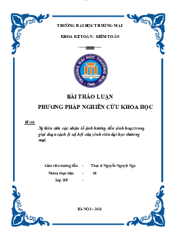 Bài thảo luận: "Nghiên cứucác nhân tố ảnh hưởng đến sinh hoạt trong giai đoạn cách ly xã hội của sinh viên đại học Thương Mại”