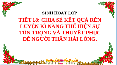 Sinh hoạt lớp - Tiết 18 | Bài giảng PowerPoint Hoạt động trải nghiệm 8 | Kết nối tri thức