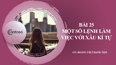 Bài 25: Một số lệnh làm việc với xấu kí tự | Bài giảng PowerPoint môn Tin học 10 | Kết nối tri thức với cuộc sống