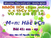 Giáo án điện tử Tiếng việt 1 bài 41 Cánh diều: Học vần: Em, ep