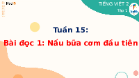 Giáo án điện tử Tiếng việt 2 Bài 15 Cánh diều: Con cái thảo hiền - Chia sẻ và đọc: Nấu bữa cơm đầu tiên