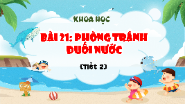 Giáo án điện tử Khoa học 4 Bài 21 Cánh diều: Phòng tránh đuối nước (Tiết 2)