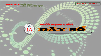 Giáo án điện tử Toán 11 Bài 15 Kết nối tri thức: Giới hạn của dãy số