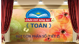 Giáo án điện tử Toán 4 Bài 63 Chân trời sáng tạo: Rút gọn phân số