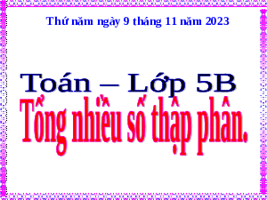 Giáo án điện tử Toán 5 Cánh diều: Tổng nhiều số thập phân