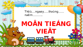 Giáo án điện tử Tiếng việt 1 Chủ đề 2 Chân trời sáng tạo : Bé và bà