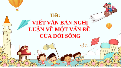 Viết văn bản nghị luận về một vấn đề của đời sống | Bài 3: Sự sống thiêng liêng | Bài giảng PowerPoint Ngữ Văn 8 | Chân trời sáng tạo