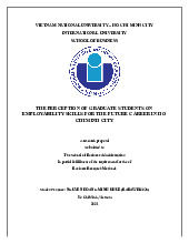 The perception of graduate students on employability skills for the future career in Ho Chi Minh city | Môn Business research method - Trường Đại học Quốc tế, Đại học Quốc gia Thành phố Hồ Chí Minh