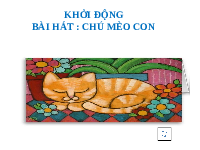 Giáo án điện tử Mĩ thuật 1 bài 1 Vì sự bình đẳng: Chú mèo con