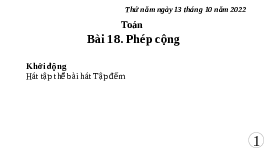 Giáo án điện tử Toán học 1 bài 18 Vì sự bình đẳng: Phép cộng